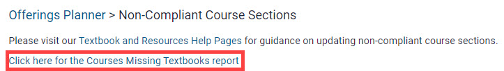 Link to the Courses Missing Textbooks report which is located on the Non-Compliant Course Sections page