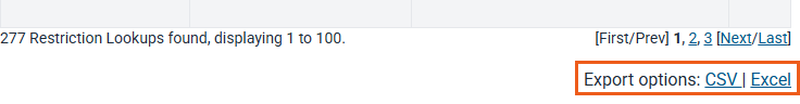 At the bottom of the restriction list there is the option to export the report. 